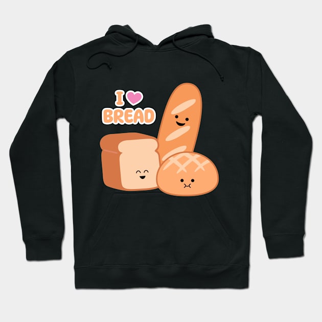 I Love Bread | by queenie's cards Hoodie by queenie's cards